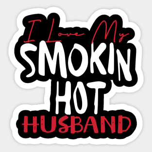 I Love My Smokin Hot Husband Sticker
